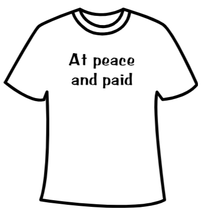 T-shirt - At Peace and Paid