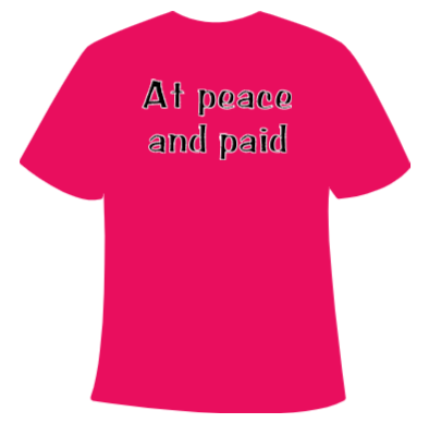 T-shirt - At Peace and Paid