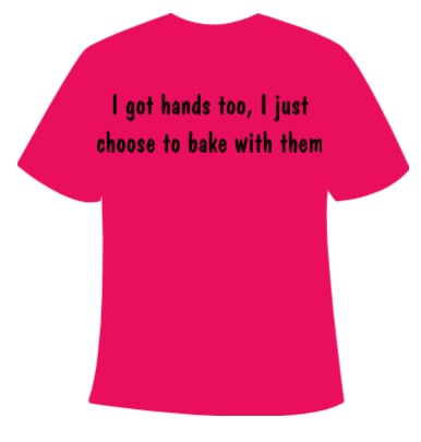 T-shirt - I got hands too bake