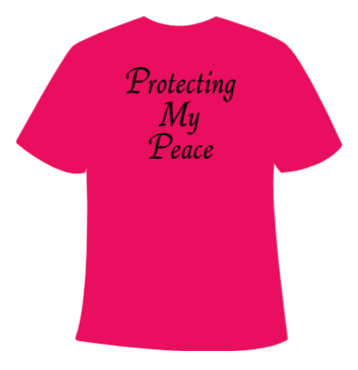 T-shirt - Protecting my Peace