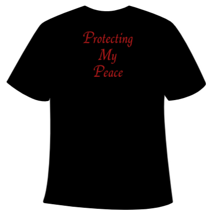 T-shirt - Protecting my Peace