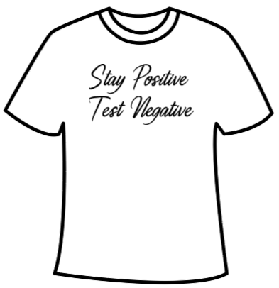 T-shirt - Stay Positive Test Negative