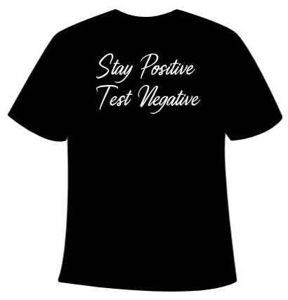 T-shirt - Stay Positive Test Negative